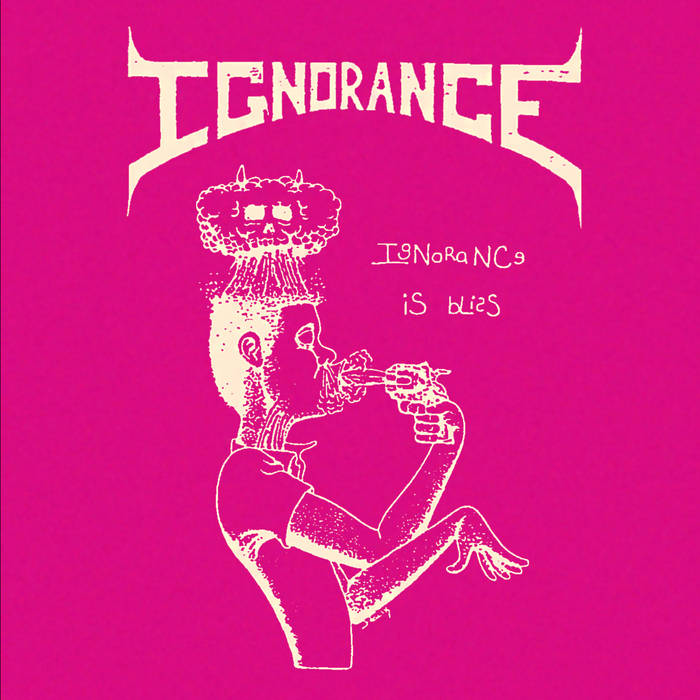 IGNORANCE (NC) - Ignorance Is Bliss cover 