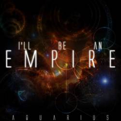 I'LL BE AN EMPIRE - Aquarius cover 