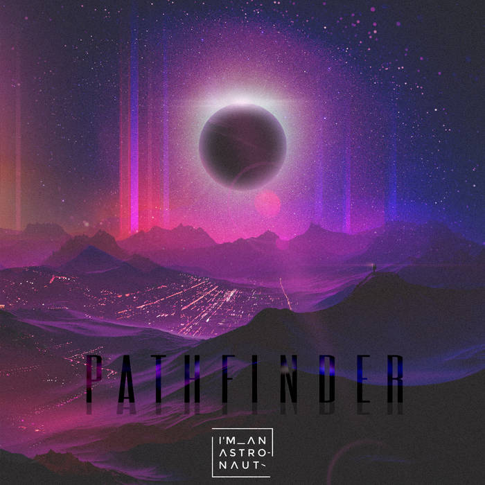 I'M AN ASTRONAUT - Pathfinder cover 