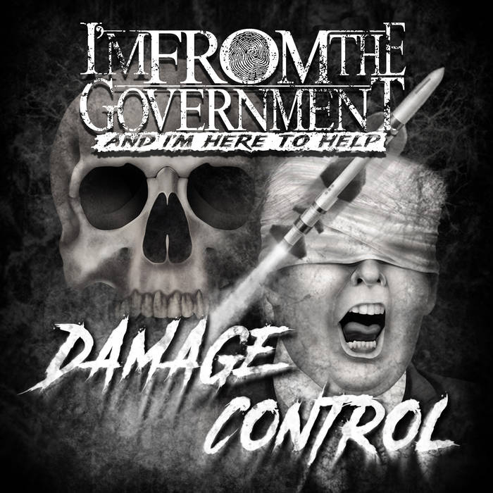 I'M FROM THE GOVERNMENT AND I'M HERE TO HELP - Damage Control cover 