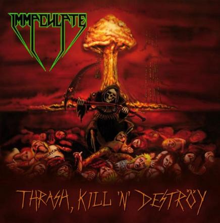 IMMACULATE - Thrash, Kill 'n' Deströy cover 