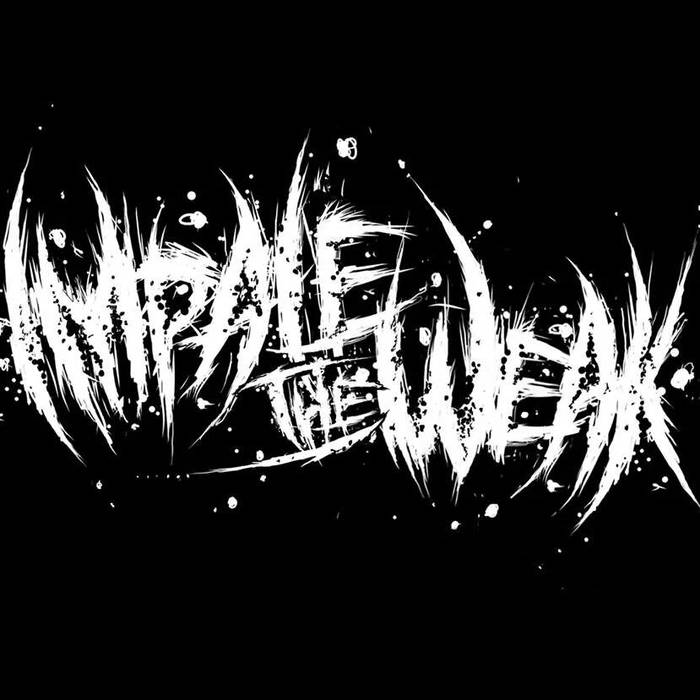 IMPALE THE WEAK - Impale The Weak cover 