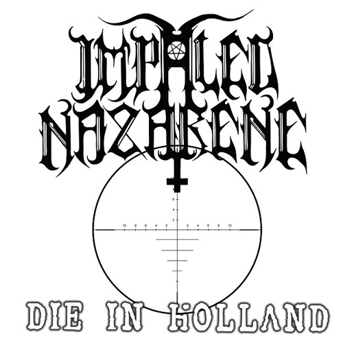 IMPALED NAZARENE - Die in Holland cover 