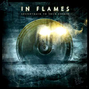 IN FLAMES - Soundtrack to Your Escape cover 