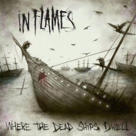 IN FLAMES - Where the Dead Ships Dwell cover 