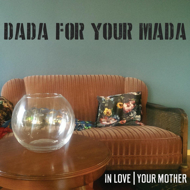 IN LOVE YOUR MOTHER - Dada For Your Mada cover 