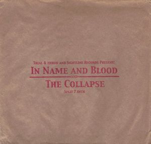 IN NAME AND BLOOD - Trial & Error And Sightline Records Present: In Name And Blood And The Collapse Split 7 Inch cover 