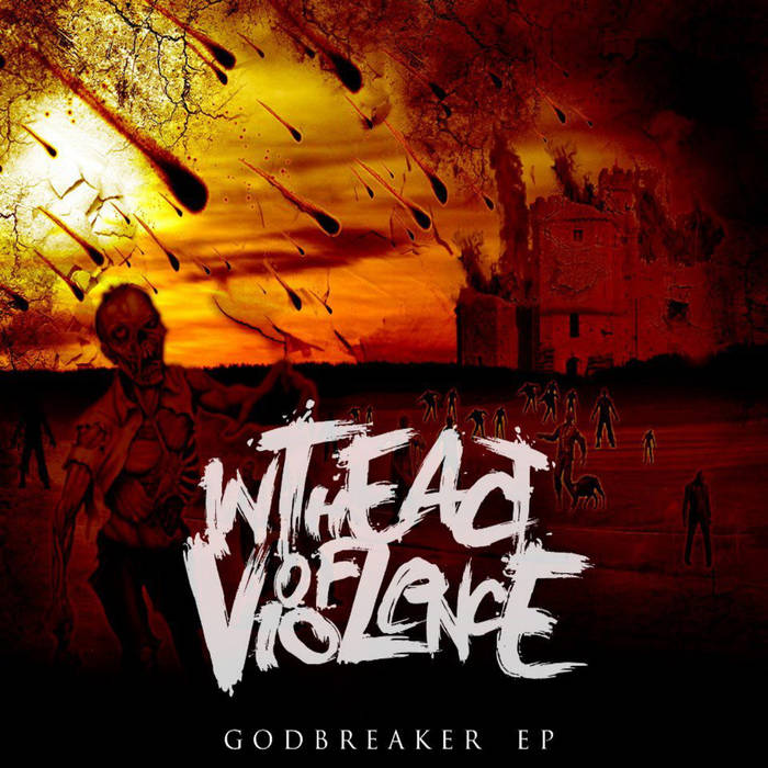 IN THE ACT OF VIOLENCE - Godbreaker EP cover 
