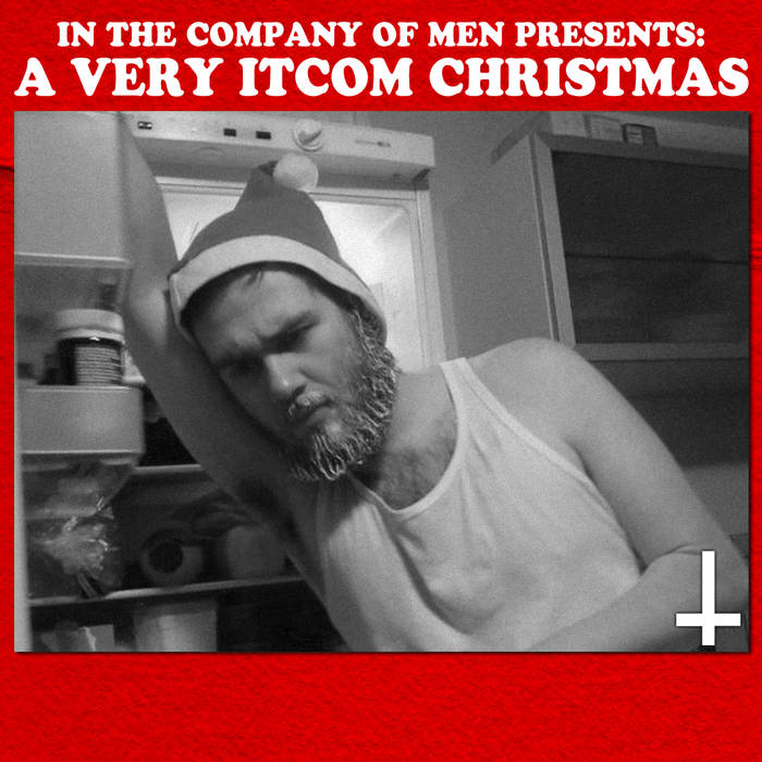 IN THE COMPANY OF MEN - A Very ITCOM Christmas cover 