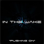 IN THE WAKE (OH) - Pushing On cover 