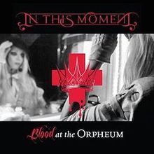 IN THIS MOMENT - Blood at the Orpheum cover 