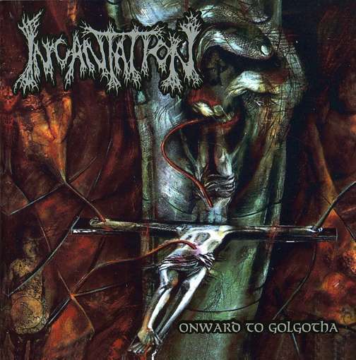 INCANTATION - Onward to Golgotha cover 