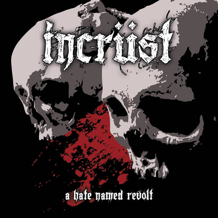 INCRÜST (CH) - A Hate Named Revolt cover 
