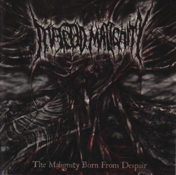 INFECTED MALIGNITY - The Malignity Born From Despair cover 