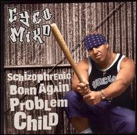 INFECTIOUS GROOVES - Schizophrenic Born Again Problem Child cover 