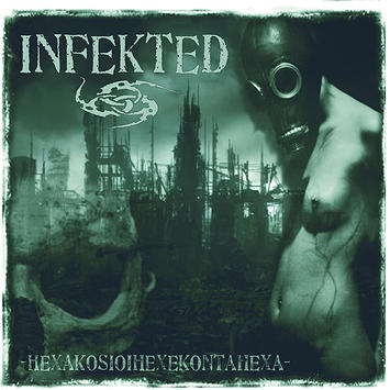 INFEKTED - -Hexakosioihexekontahexa- cover 