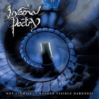 INFERNAL POETRY - Not Light But Rather Visible Darkness cover 