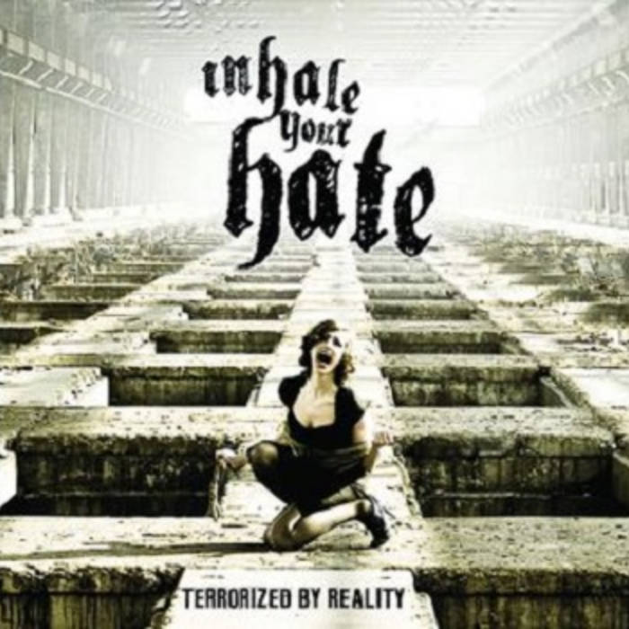 INHALE YOUR HATE - Terrorized By Reality cover 