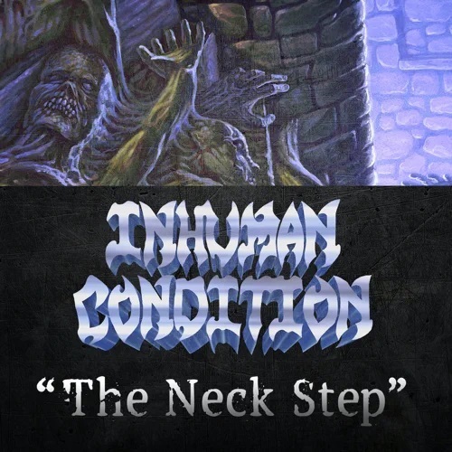 INHUMAN CONDITION - The Neck Step cover 