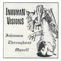 INHUMAN VISIONS - Inhuman Throughout Myself cover 