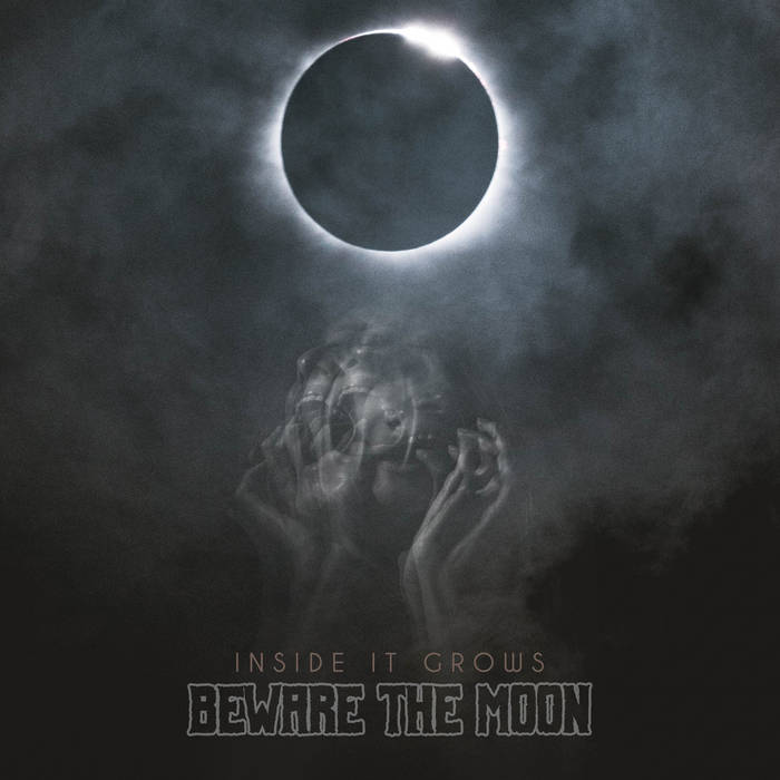 INSIDE IT GROWS - Beware The Moon cover 