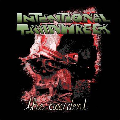 INTENTIONAL TRAINWRECK - The Accident cover 