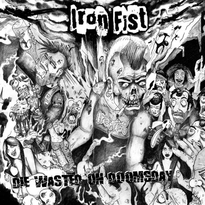 IRON FIST - Die Wasted On Doomsday cover 
