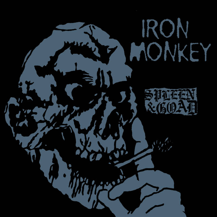 IRON MONKEY - Spleen & Goad cover 