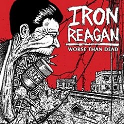 IRON REAGAN - Worse than Dead cover 