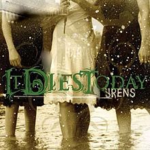 IT DIES TODAY - Sirens cover 