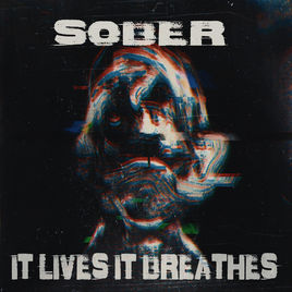 IT LIVES IT BREATHES - Sober cover 