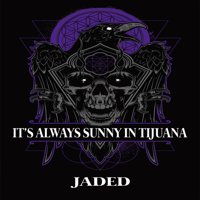 IT'S ALWAYS SUNNY IN TIJUANA - Jaded cover 