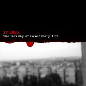 IV LUNA - The Last Day of an Ordinary Life cover 