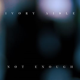 IVORY AISLE - Not Enough cover 