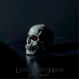 JERRY ALLEN - Love / Lust / Hate cover 