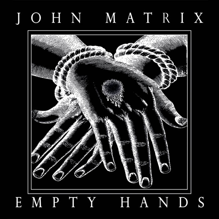 JOHN MATRIX - Empty Hands cover 