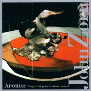 JOHN ZORN - Aporias (Requia For Piano And Orchestra) cover 
