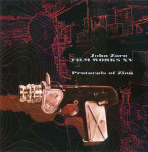 JOHN ZORN - Filmworks XV : Protocols Of Zion cover 