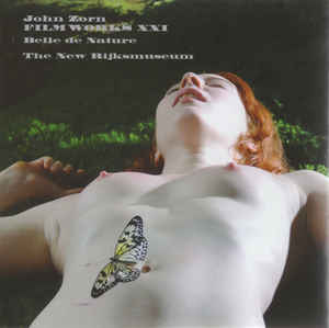 JOHN ZORN - Filmworks XXI: Belle de Nature/The New Rijksmuseum cover 