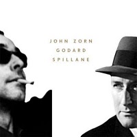 JOHN ZORN - Godard / Spillane cover 