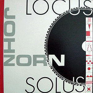 JOHN ZORN - Locus Solus cover 