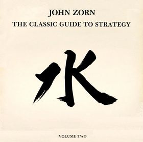 JOHN ZORN - The Classic Guide To Stategy, Volume Two cover 