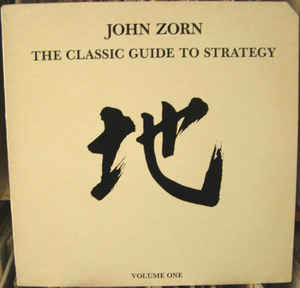 JOHN ZORN - The Classic Guide To Strategy - Volume One cover 