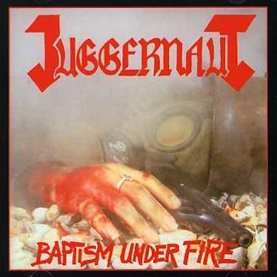 JUGGERNAUT - Baptism Under Fire cover 