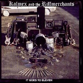 KALMEX AND THE RIFFMERCHANTS - It Goes To Eleven cover 