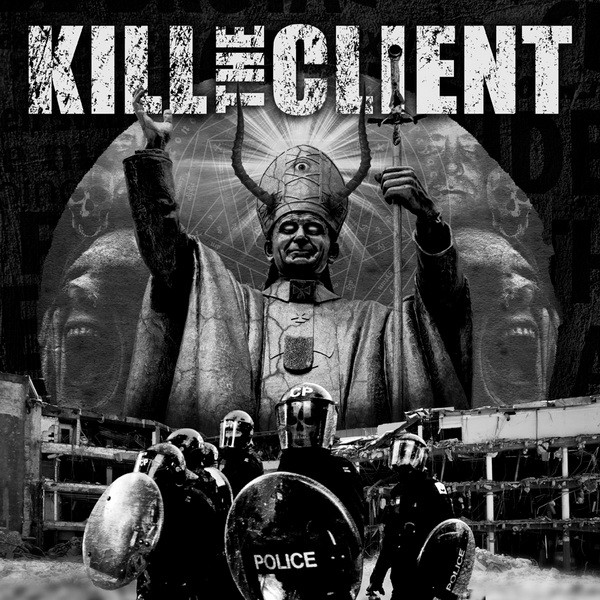 KILL THE CLIENT - Kill The Client / Feastem cover 