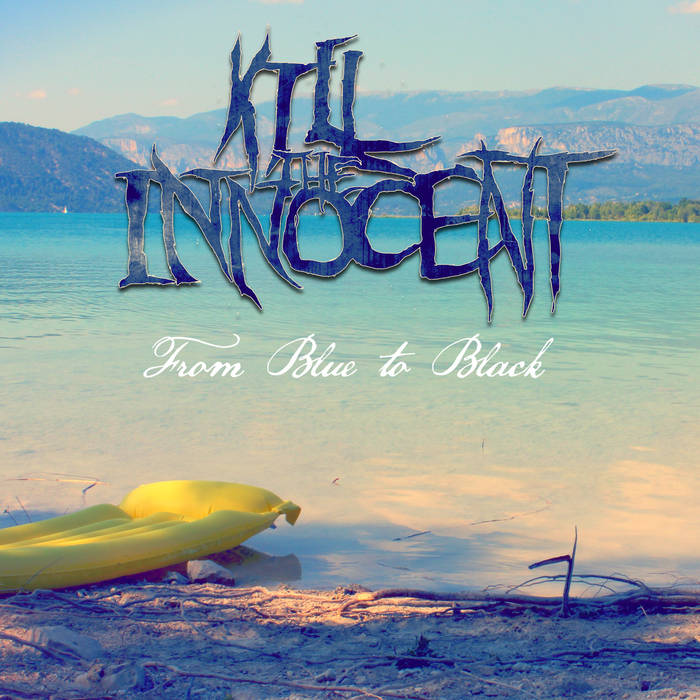 KILL THE INNOCENT - From Blue To Black cover 