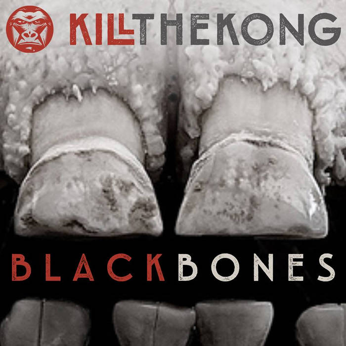 KILL THE KONG - Black Bones cover 