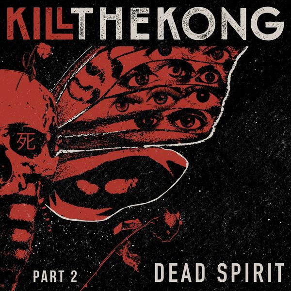 KILL THE KONG - Dead Spirit, Pt. 2 cover 