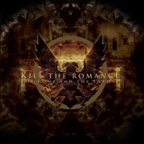 KILL THE ROMANCE - For Rome And the Throne cover 